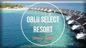 OBLU SELECT RESORT - MALDIVES