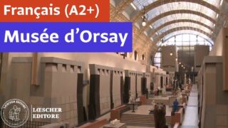 Français - Musée d’Orsay (A2+) Pariser Museen, Kulturelles Angebot der Pariser Museen